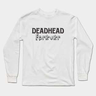 Deadhead Forever Long Sleeve T-Shirt